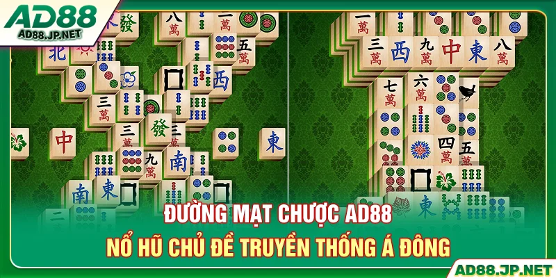 Đường Mạt Chược AD88 - Nổ Hũ Chủ Đề Truyền Thống Á Đông