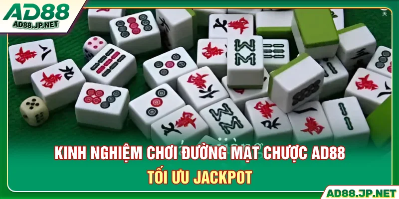 Kinh nghiệm chơi đường mạt chược AD88 tối ưu jackpot